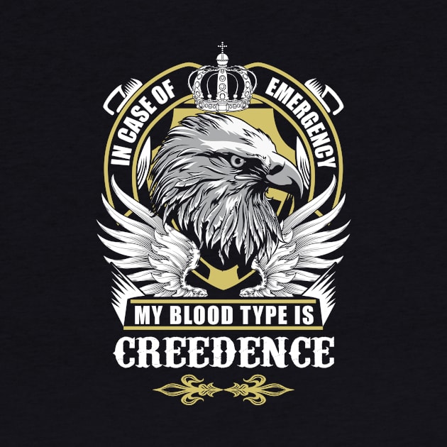 Creedence Name T Shirt - In Case Of Emergency My Blood Type Is Creedence Gift Item by AlyssiaAntonio7529